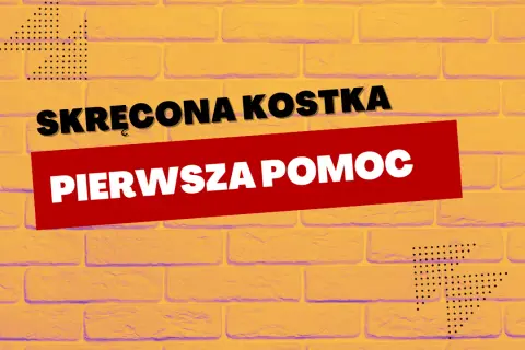 Skręcona kostka: Objawy, pierwsza pomoc i leczenie poradnik